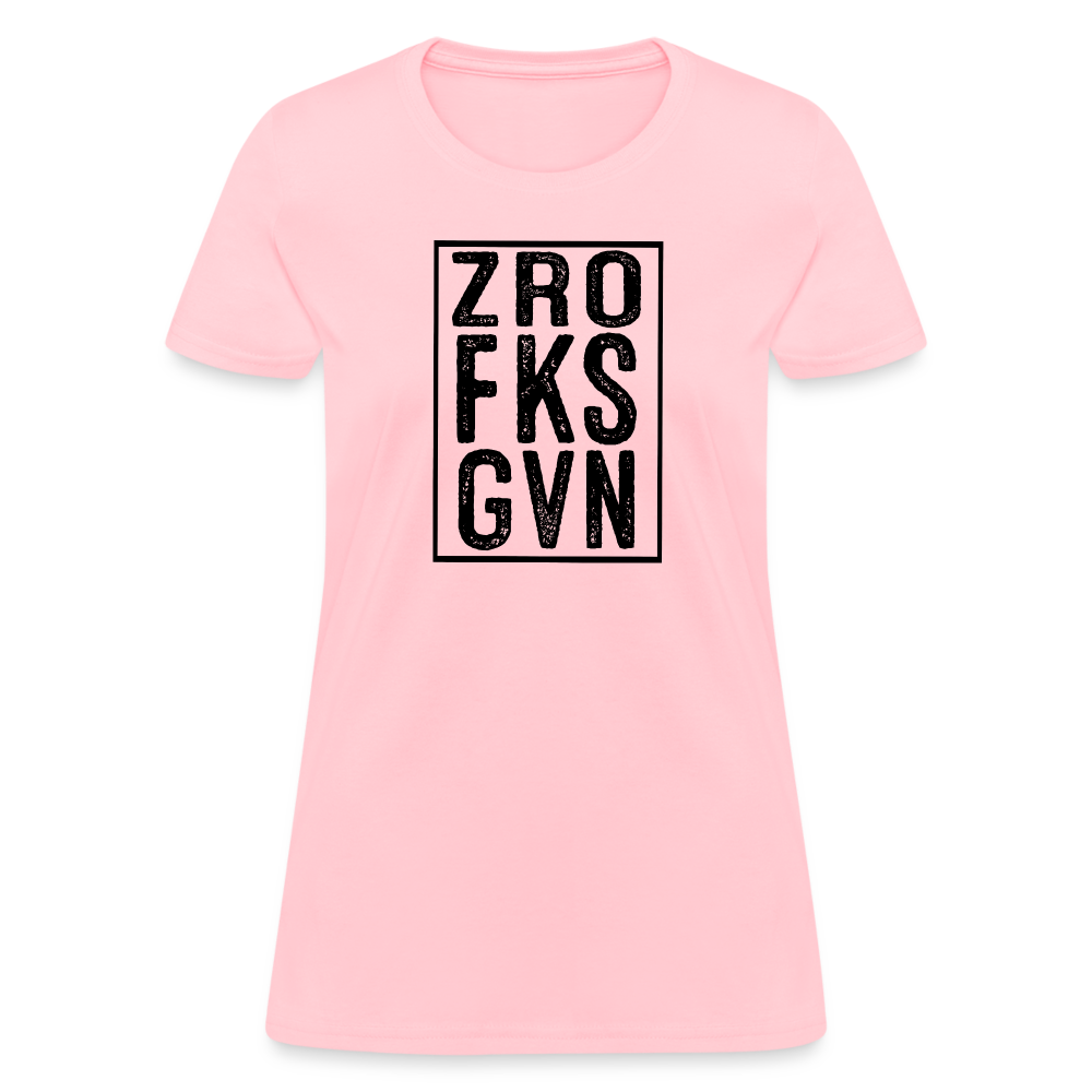 Zero Fucks Given (ZRO FKS GVN) Women's Contoured T-Shirt - pink