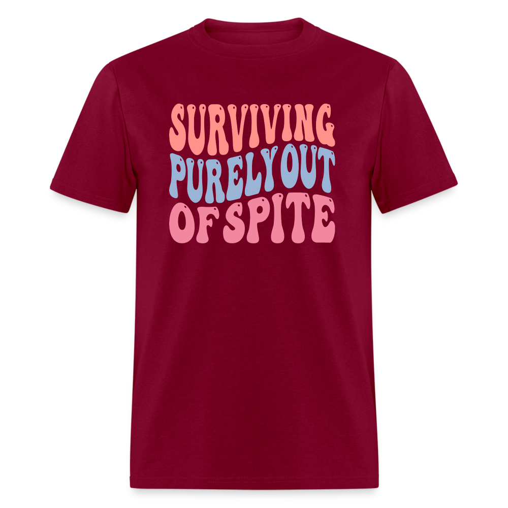 Surviving Purely Out Of Spite T-Shirt - burgundy