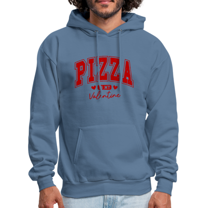 Pizza is my Valentine Hoodie - denim blue