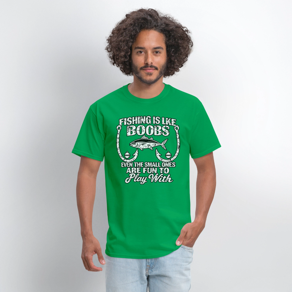 Fishing Is Like Boobs, Even the Small Ones Are Fun To Play With – Funny Fishing T-Shirt - bright green