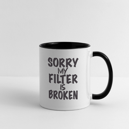 Sorry My Filter Is Broken Coffee Mug - white/black