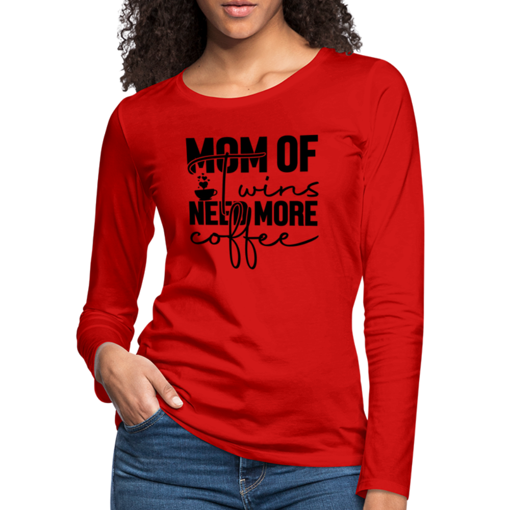 Mom of Twins Need More Coffee Premium Women's Long Sleeve T-Shirt - red