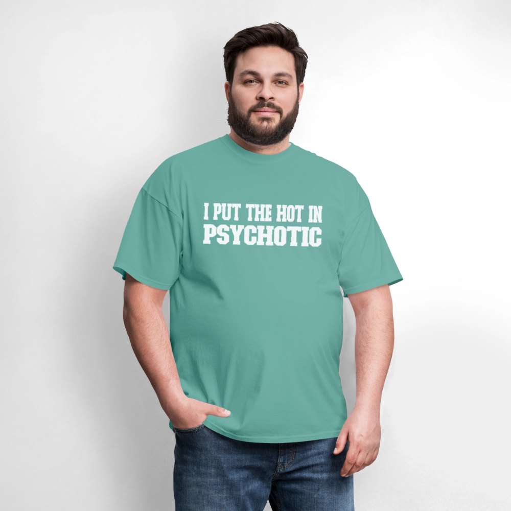 I Put The HOT in PsycHOTic Classic T-Shirt (White Letters) - aquatic