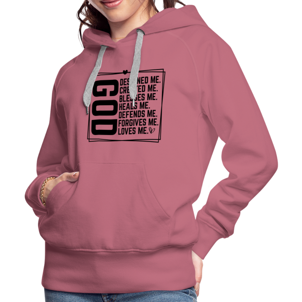 GOD Designed Me Women’s Premium Hoodie - mauve