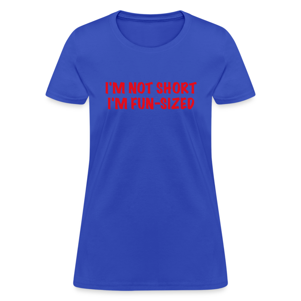 I'm Not Short I'm Fun Sized Women's T-Shirt (Funny Graphic Tee) - royal blue