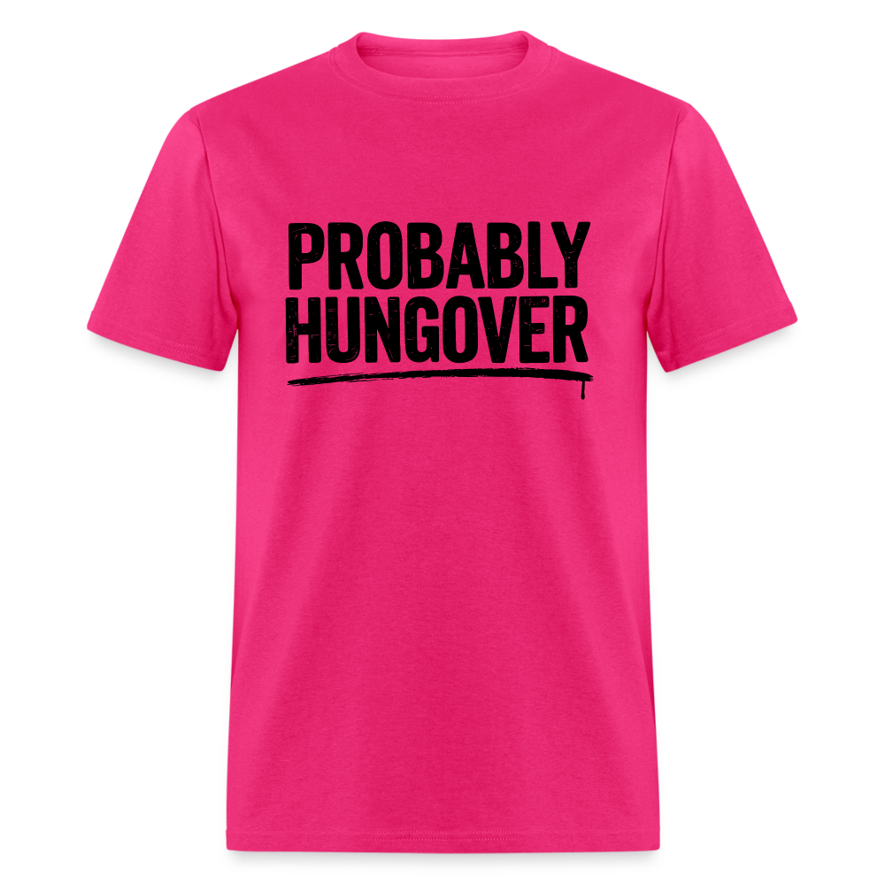 Probably Hungover T-Shirt - fuchsia