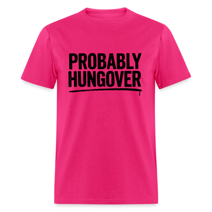 Probably Hungover T-Shirt - fuchsia