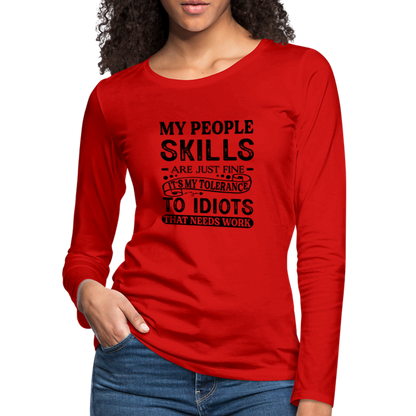 My People Skills Are Just Fine Women's Premium Long Sleeve T-Shirt - red