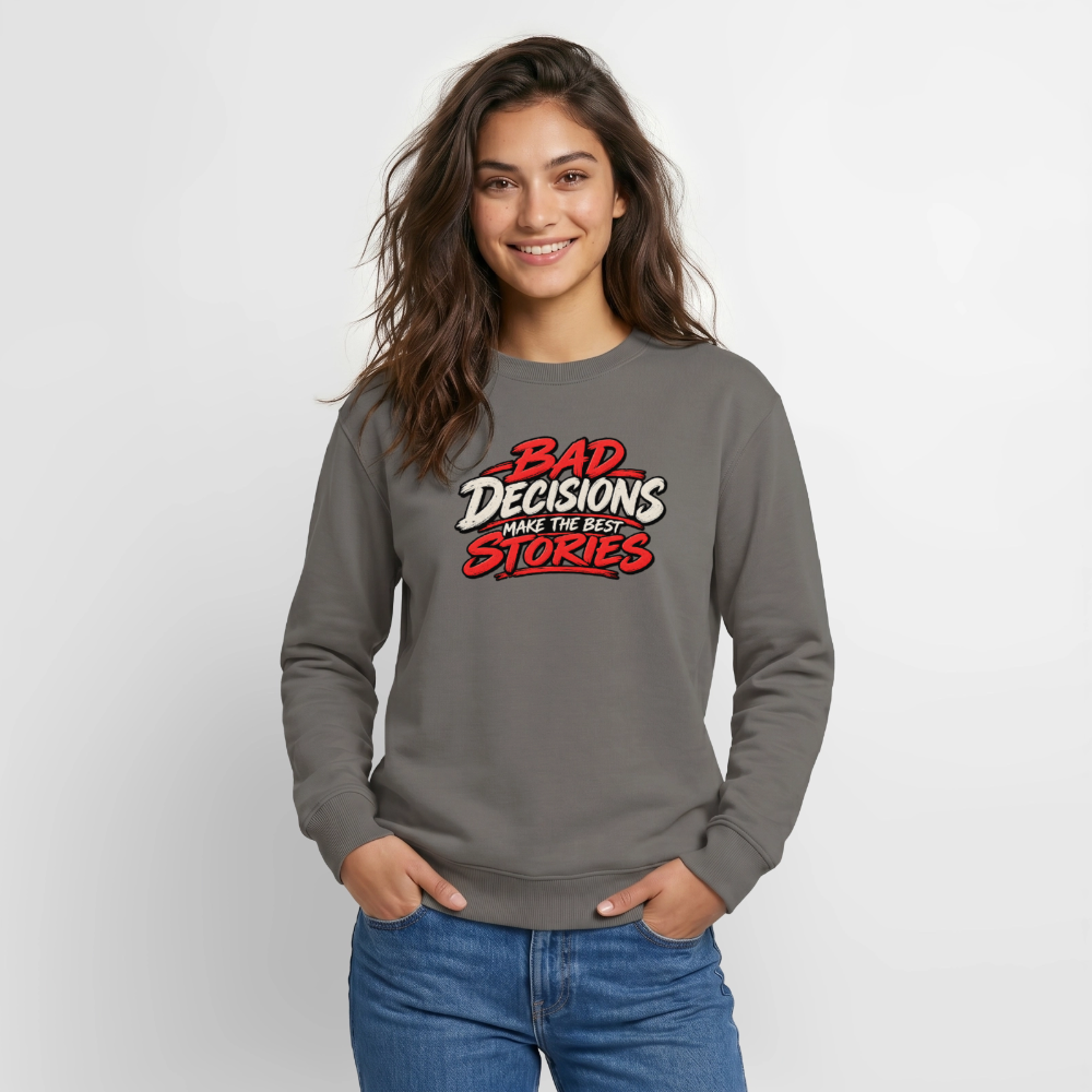 Bad Decisions Make the Best Stories Funny Sweatshirt Color: Indigo Blue
