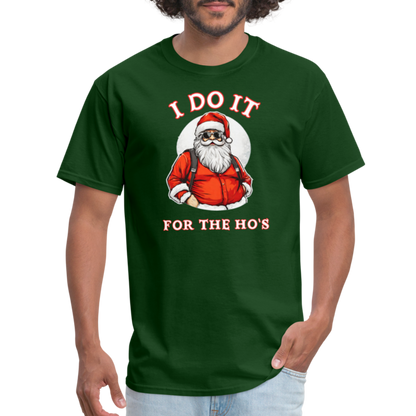 Santa - I Do It for the Ho's T-Shirt - forest green