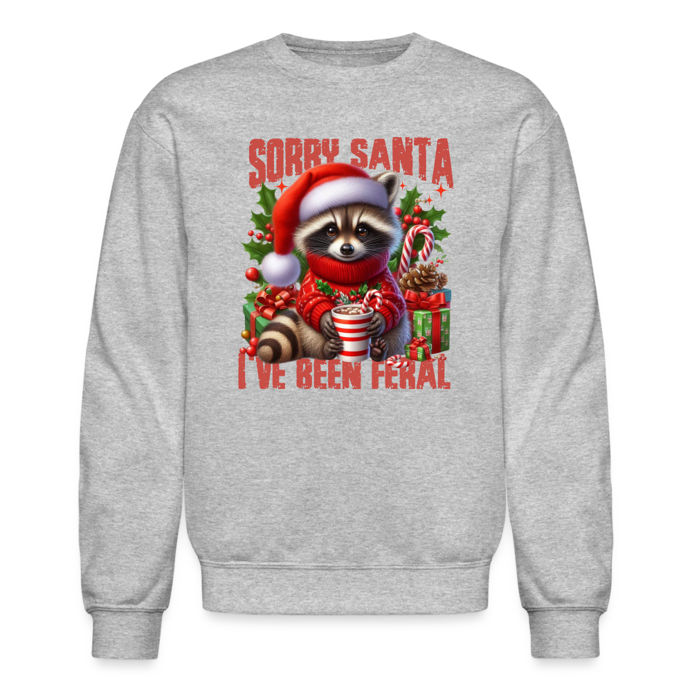 Sorry Santa I've Been Feral Sweatshirt - heather gray