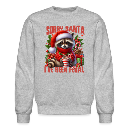 Sorry Santa I've Been Feral Sweatshirt - heather gray