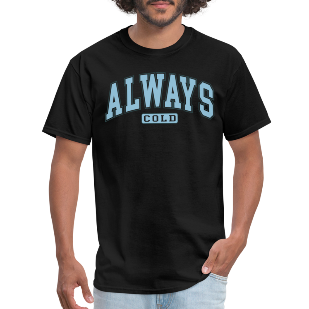 Always Cold T-Shirt - black