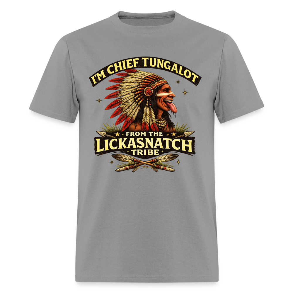 Chief Tungalot Lickasnatch Tribe Funny T-Shirt Color: Rock