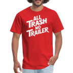All Trash No Trailer T-Shirt - red