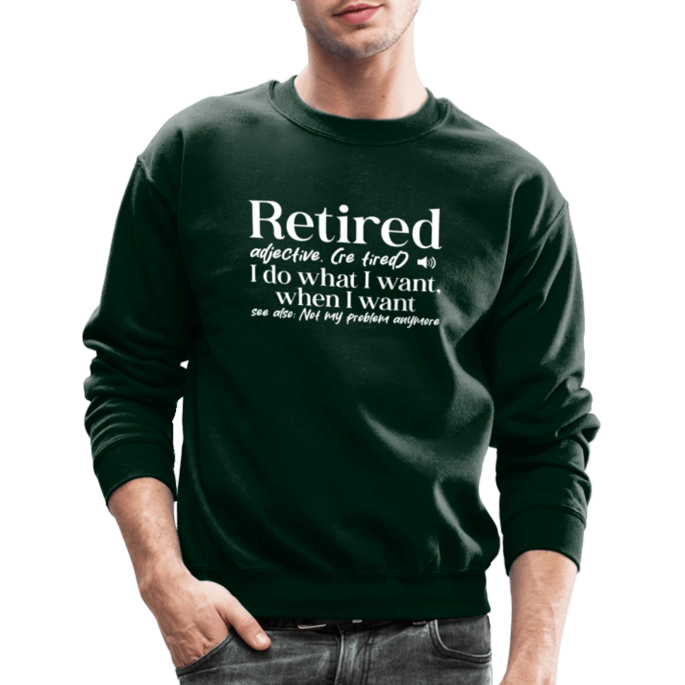 Retired (I Do What I Want When I Want) Sweatshirt Color: royal blue