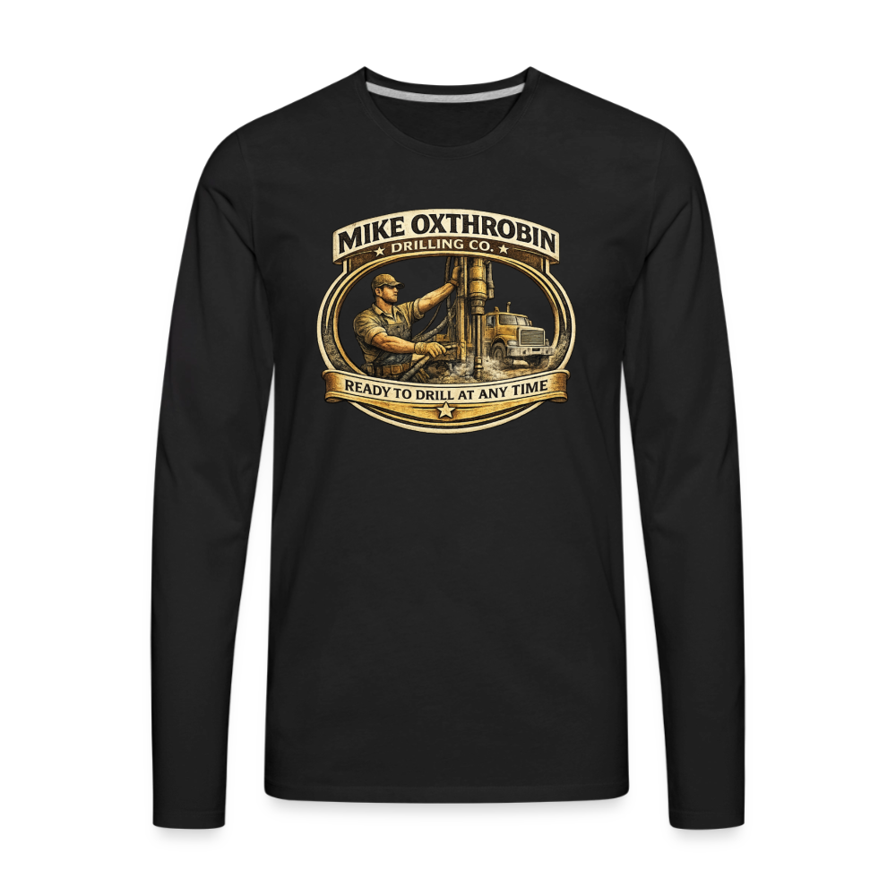 Mike Oxthrobin Drilling Co Long Sleeve Funny Adult Humor Shirt Color: black