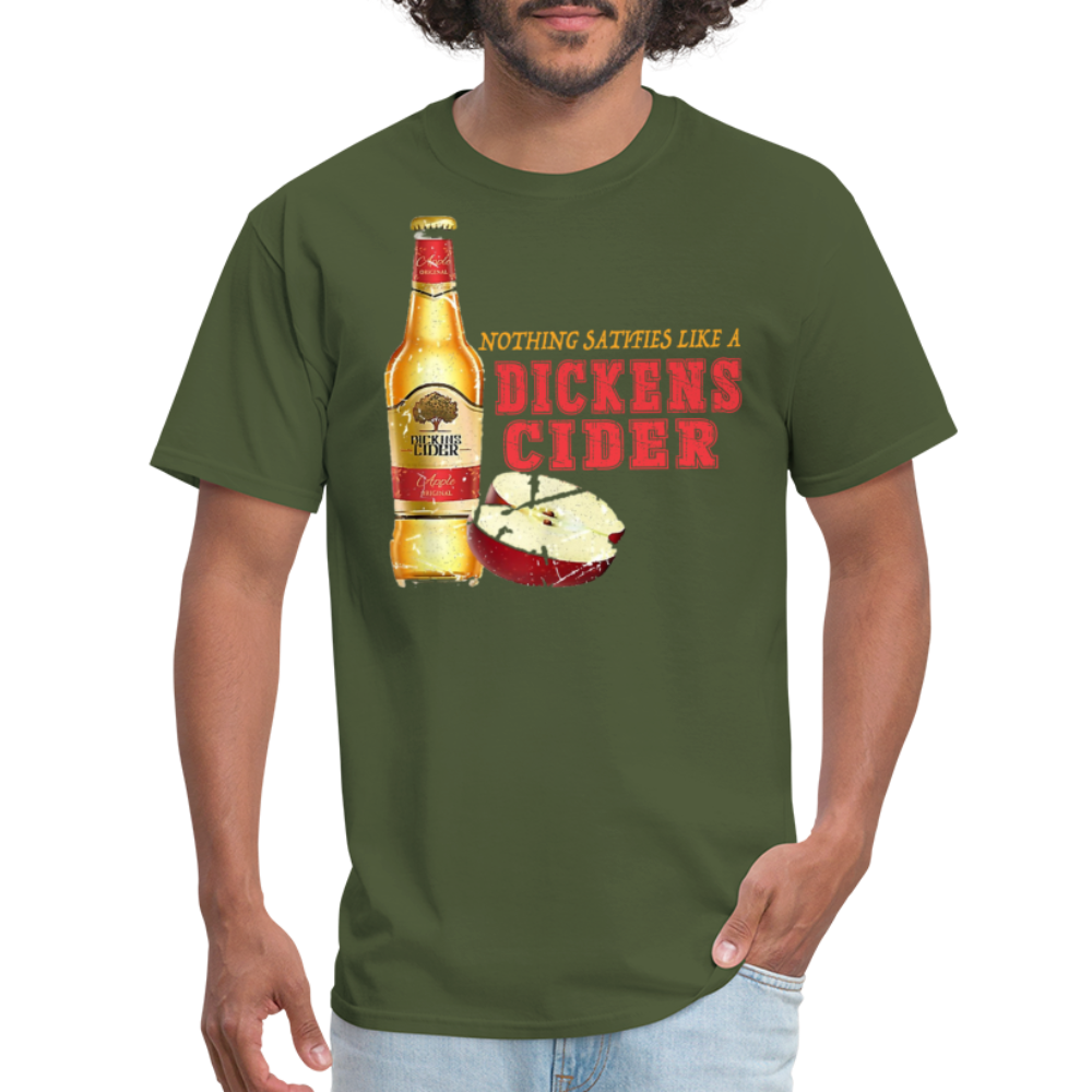 Nothing Satisfies Like A Dickens Cider T-Shirt - military green