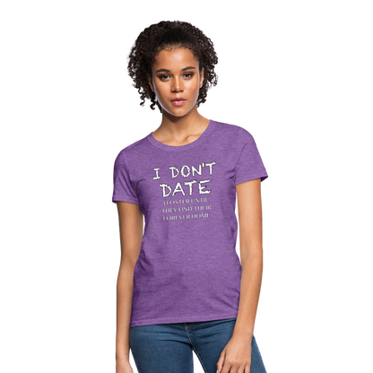 I Don't Date, I Foster Home Women's T-Shirt (Funny Dating Humor) - purple heather