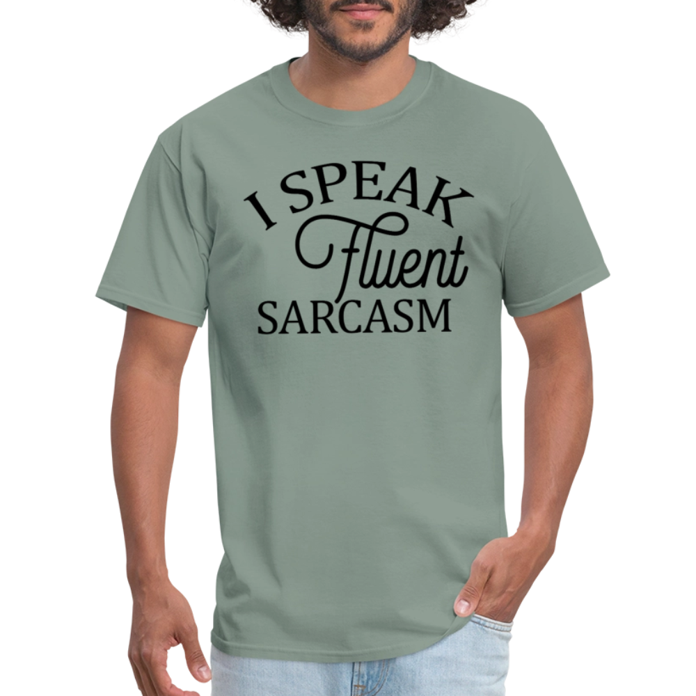 I Speak Fluent Sarcasm T-Shirt - sage