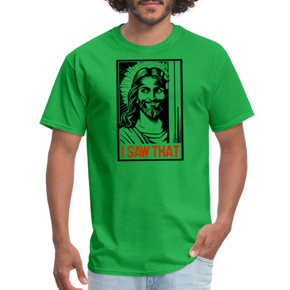 I Saw That (Jesus Saw That, Smirk) T-Shirt - bright green