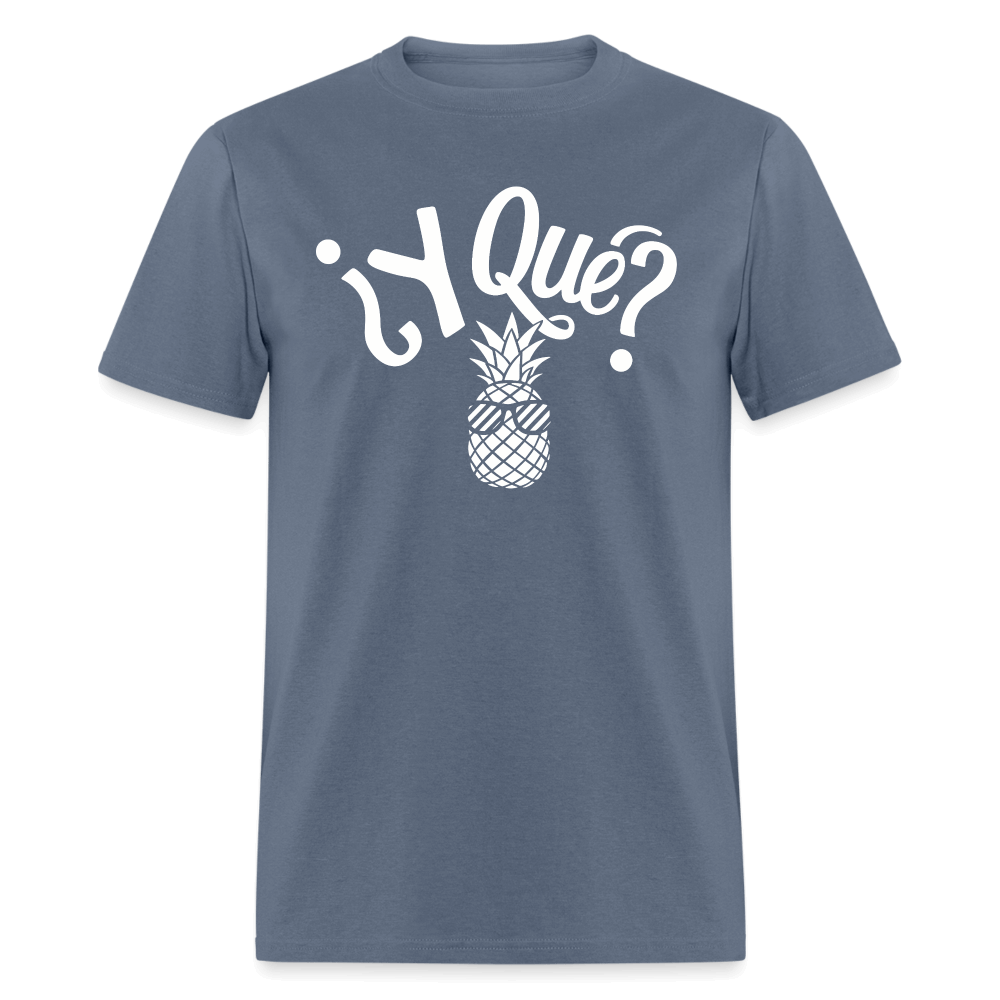 Y Que Piña (Latin Attitude) T-Shirt - denim