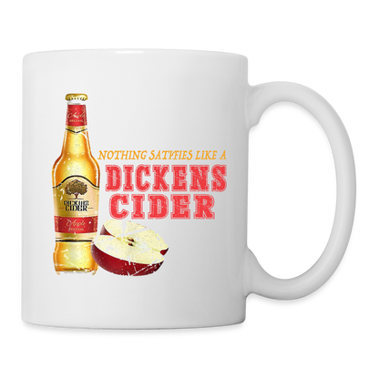 Nothing Satisfies Like A Dickens Cider Coffee Mug - white