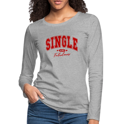 Single and Fabulous Women's Premium Long Sleeve T-Shirt - heather gray