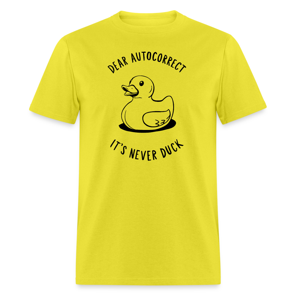 Unisex Classic T-ShirtDear Autocorrect It's Never Duck T-Shirt - yellow