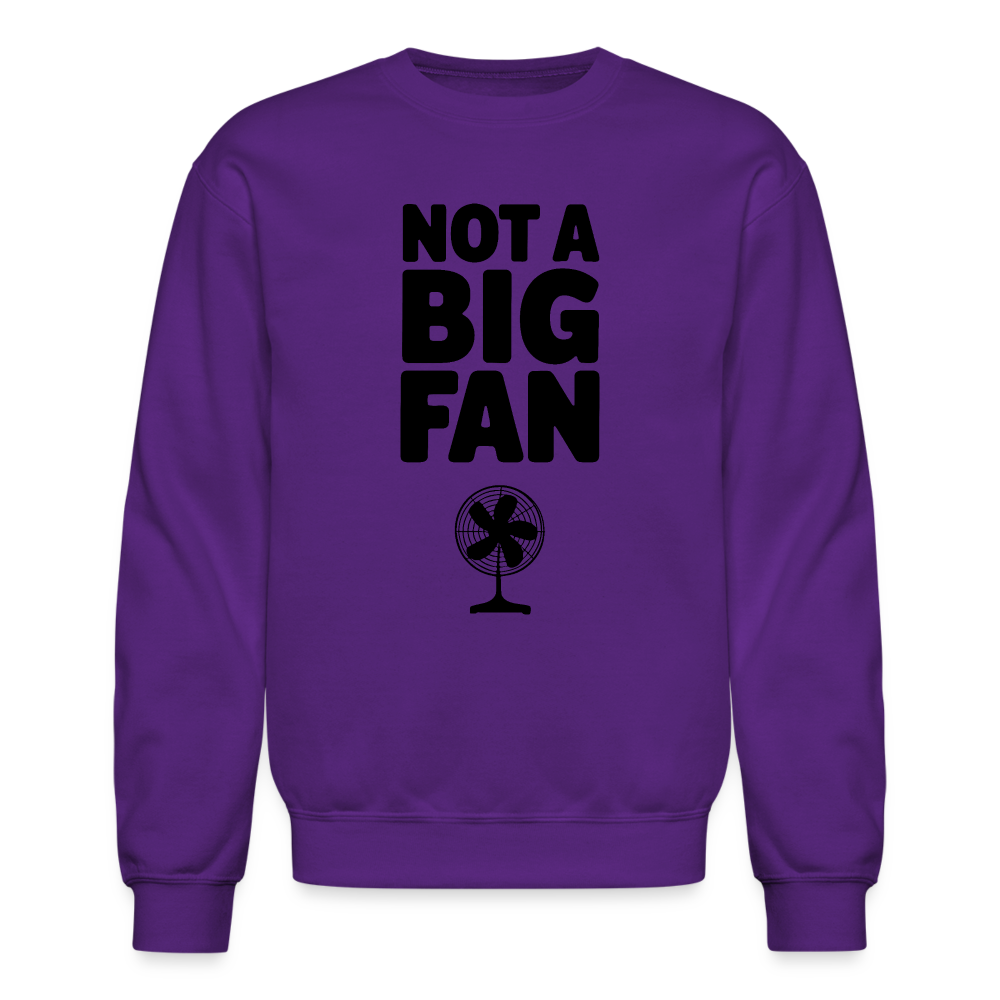 Not A Big Fan (Funny, Sarcasm) Sweatshirt - purple