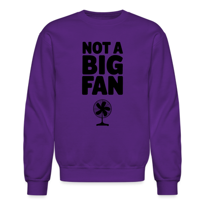 Not A Big Fan (Funny, Sarcasm) Sweatshirt - purple