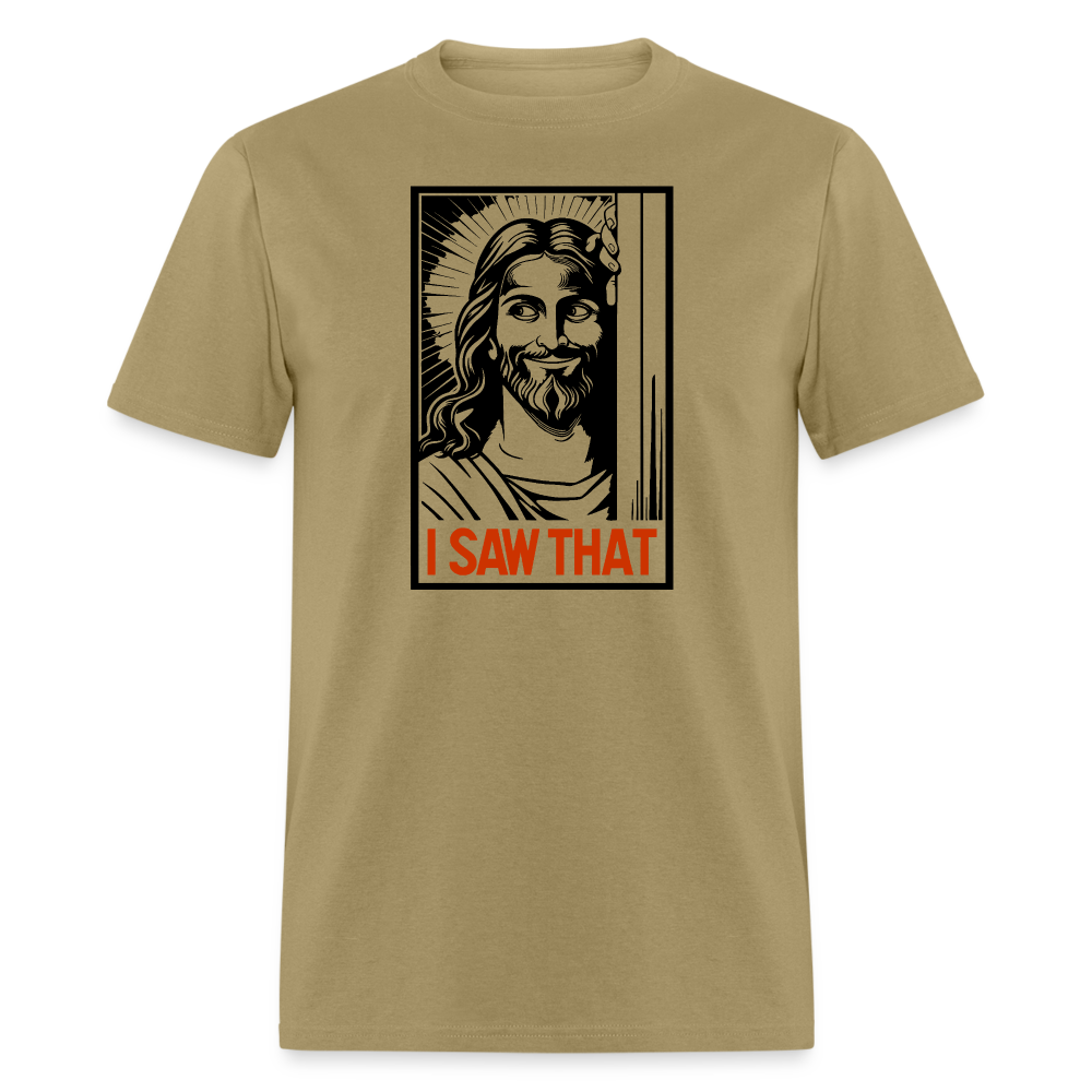 I Saw That (Jesus Saw That, Smirk) T-Shirt - khaki