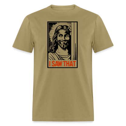 I Saw That (Jesus Saw That, Smirk) T-Shirt - khaki