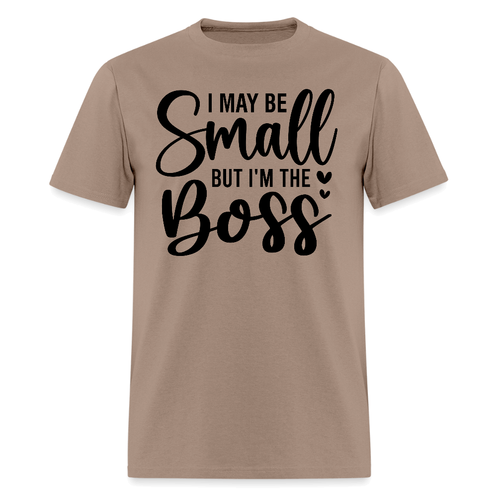 I May Be Small But I'm The Boss T-Shirt - brown savana