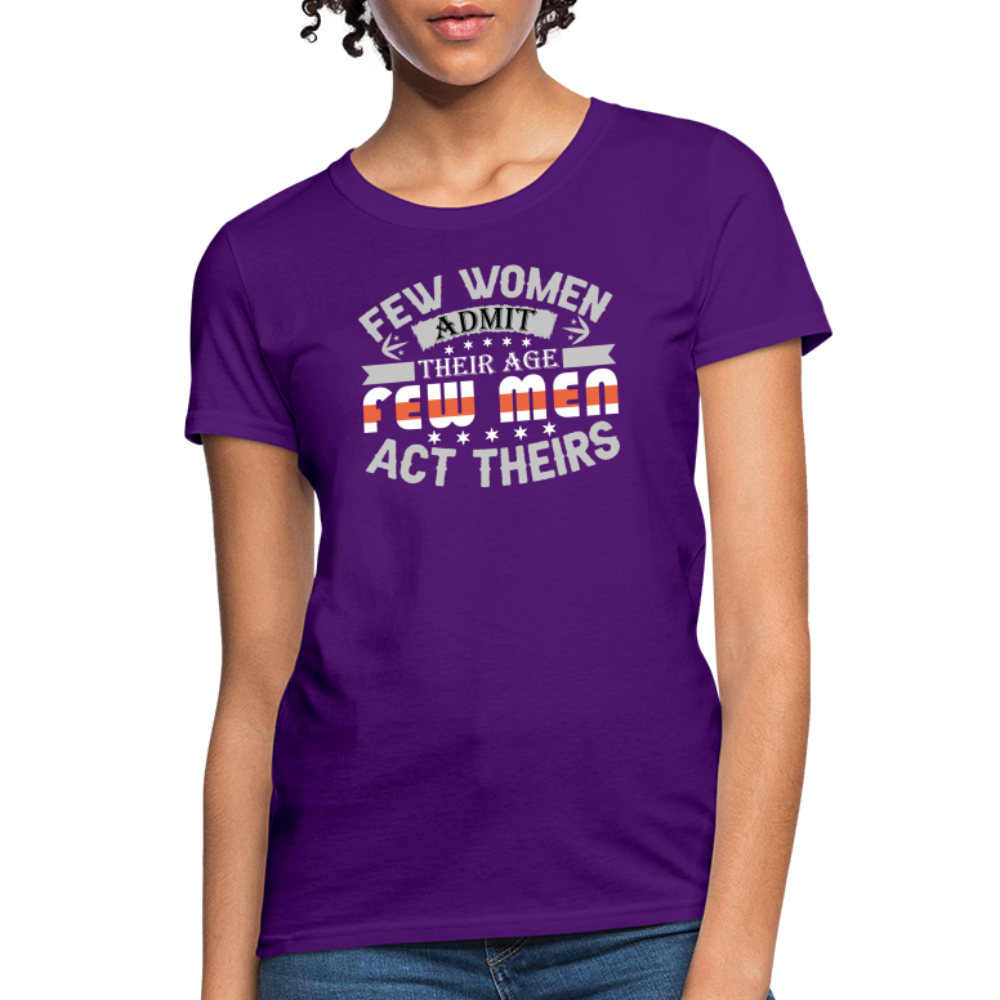 Few Women Admit Their Age, Few Men Act Theirs Women's Contoured T-Shirt - purple