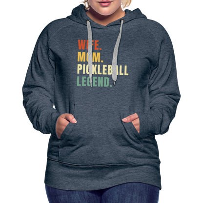 Wife Mom Pickleball Legend Women’s Premium Hoodie - heather denim