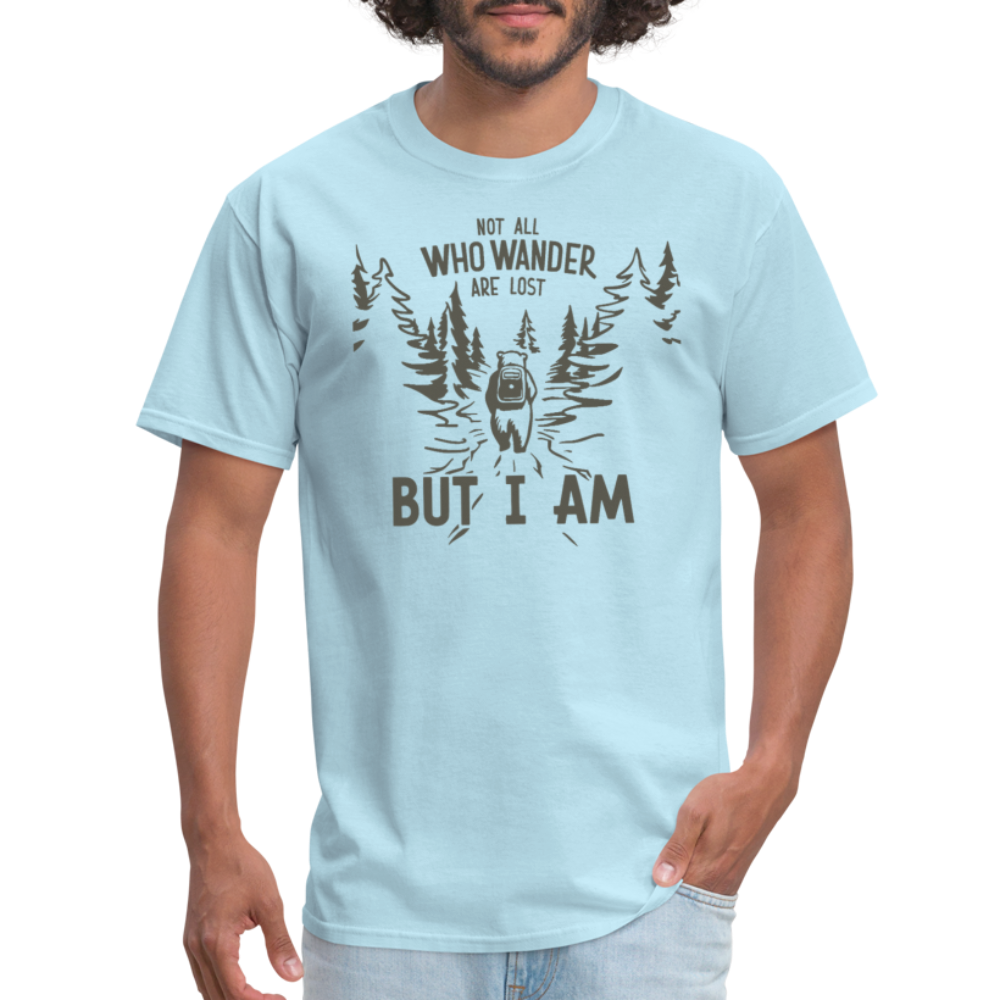 Not All Who Wonder Are Lost, But I Am (Camping Humor) T-Shirt - powder blue