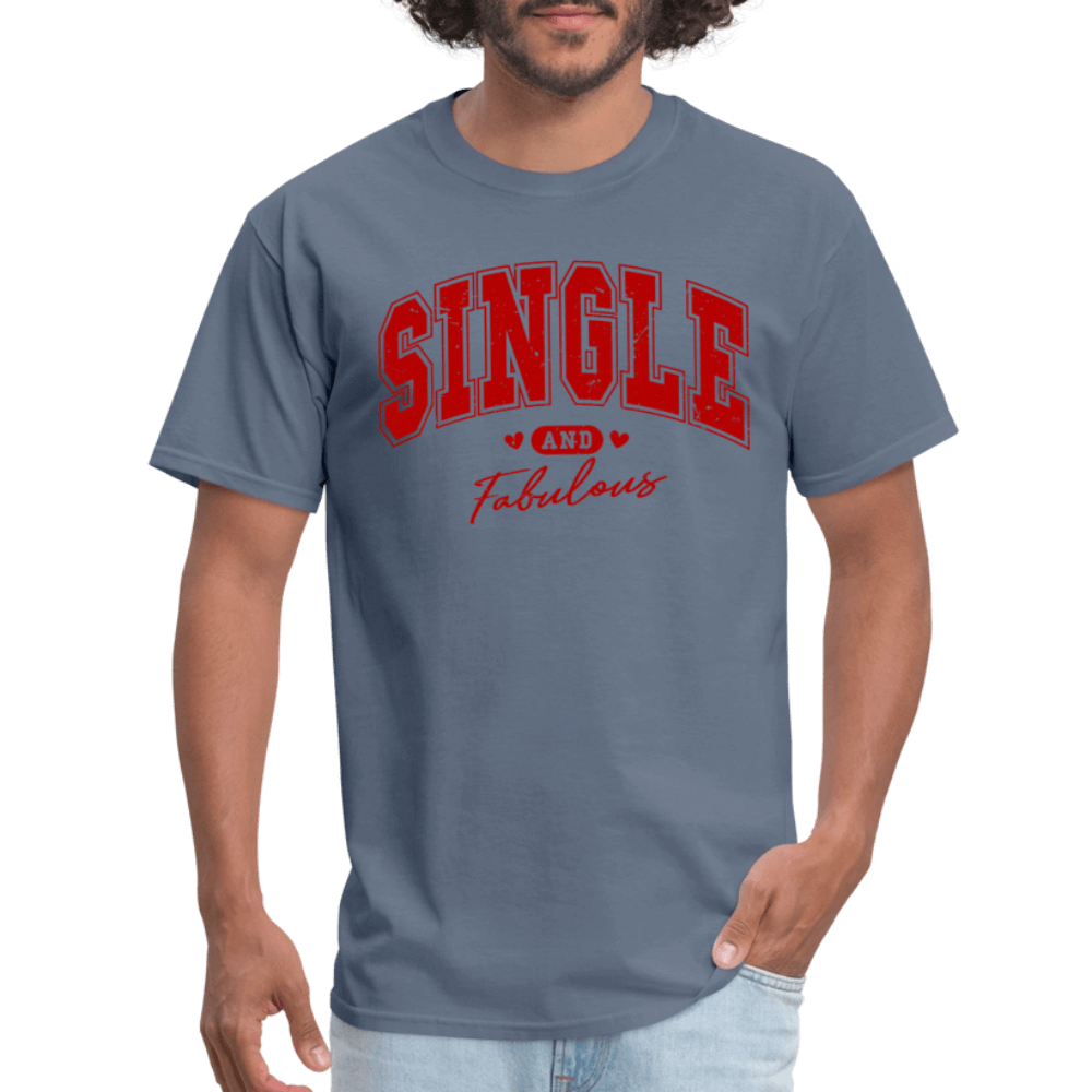 Single and Fabulous T-Shirt - denim