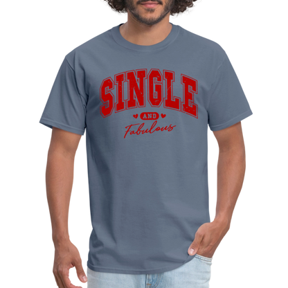 Single and Fabulous T-Shirt - denim