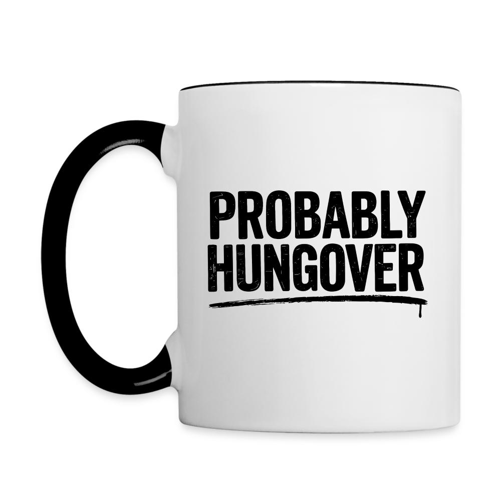 Probably Hungover Coffee Mug - white/black