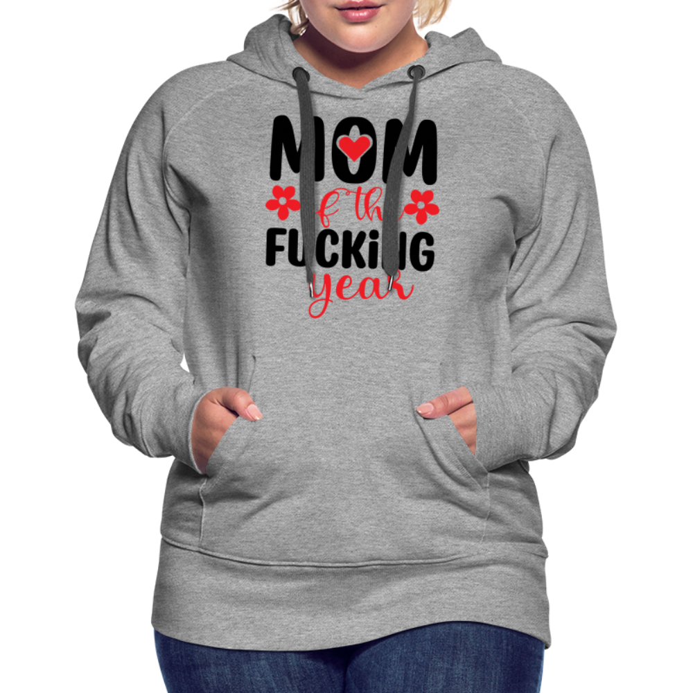 Mom of the Fucking Year Women’s Premium Hoodie - heather grey