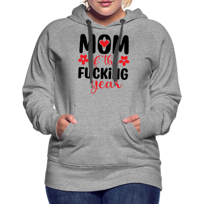 Mom of the Fucking Year Women’s Premium Hoodie - heather grey