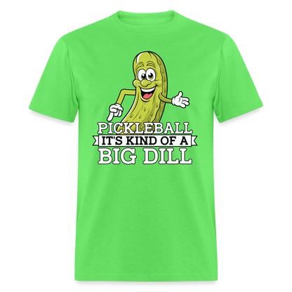 Pickleball It's Kind Of A Big Dill T-Shirt - kiwi