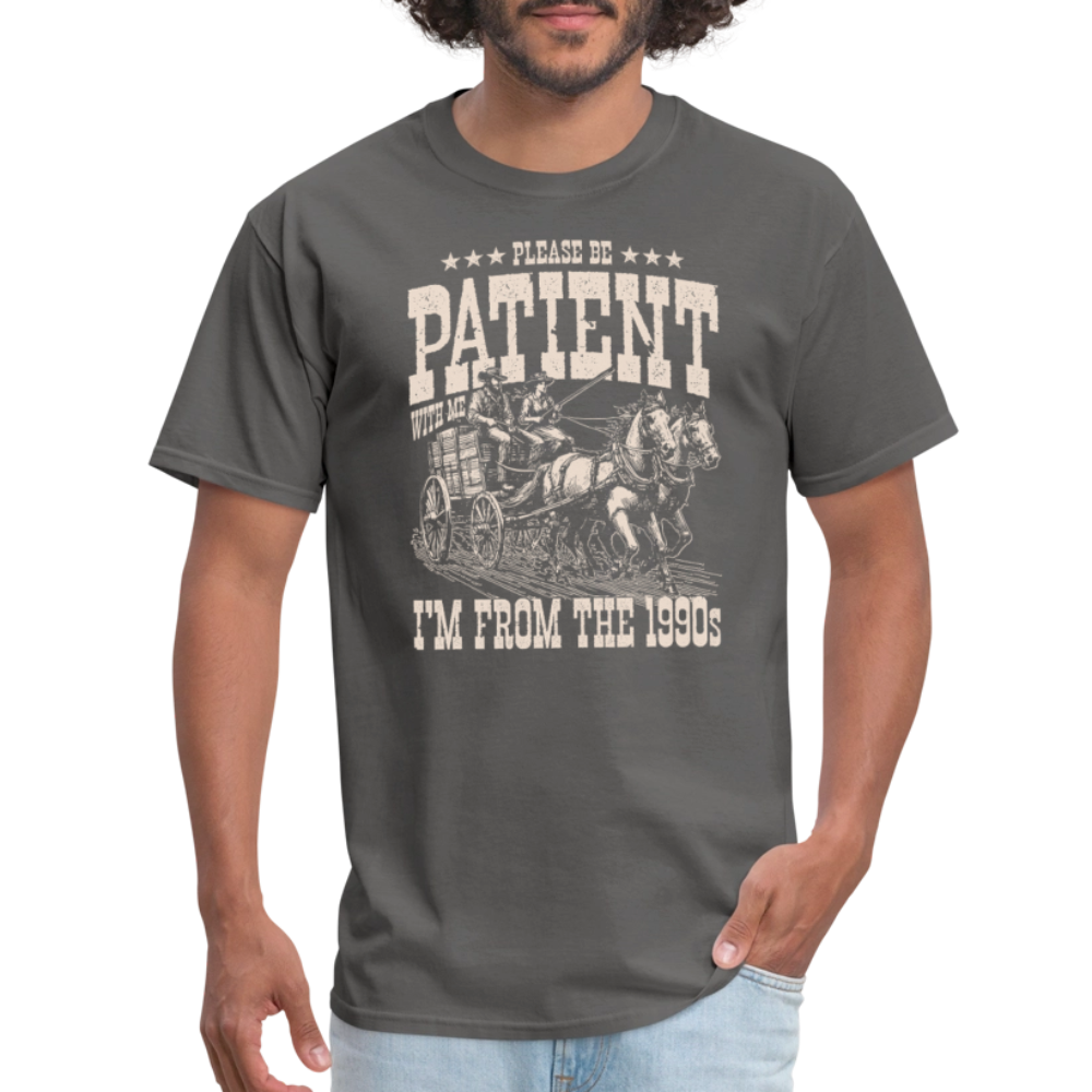 Please Be Patient I'm from the 1900s T-Shirt - charcoal