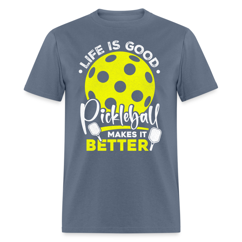 Life Is Good Pickleball Makes It Better T-Shirt - denim