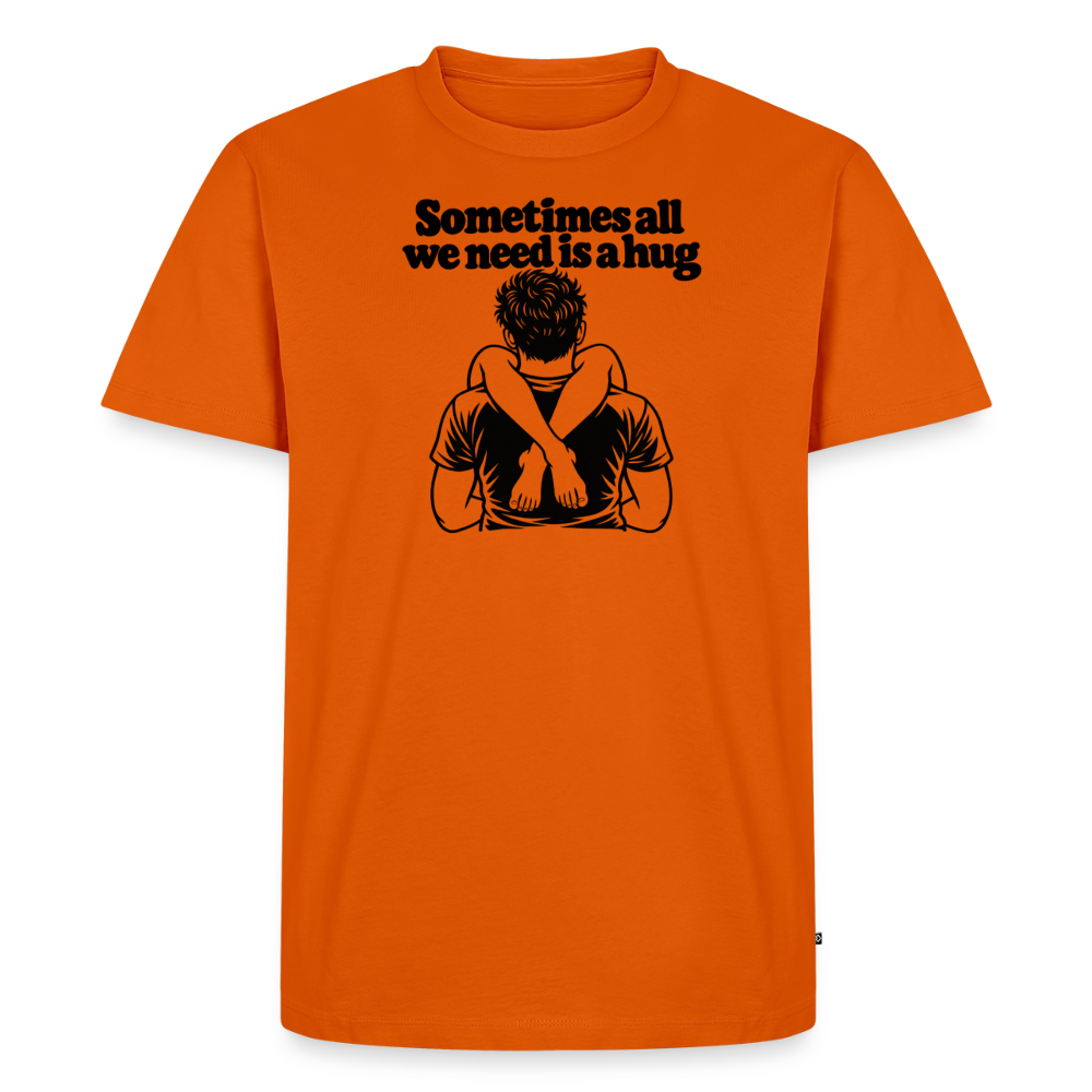 Sometimes All We Need Is a Hug Premium T-Shirt - orange 