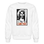 I Saw That (Jesus Saw That, Smirk) Sweatshirt