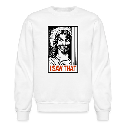 I Saw That (Jesus Saw That, Smirk) Sweatshirt - white