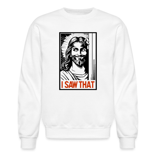 I Saw That (Jesus Saw That, Smirk) Sweatshirt - white