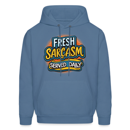 Fresh Sarcasm Served Daily Hoodie - denim blue